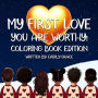 My First Love - You Are Worthy!