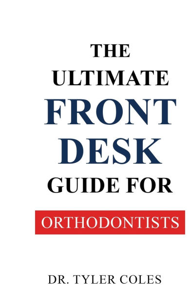 The Ultimate Front Desk Guide for Orthodontists