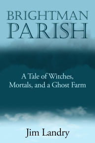 Title: Brightman Parish, Author: Jim Landry