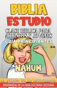 Title: Clase Bï¿½blica para Adultos y Jï¿½venes, Guï¿½a Principiantes - Nahum: El Precio de la Arrogancia, Author: Guillermo Doris McBride