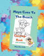 Maya Goes To The Beach Coloring Book with Activities: Coloring Book with Activities