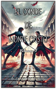 Title: El Conde de Monte Cristo: Volumen 5, Author: Alexandre Dumas