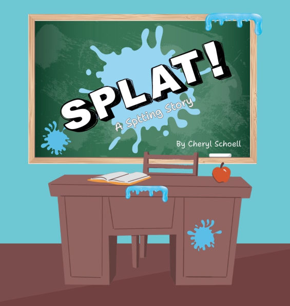 Splat! A Spitting Story