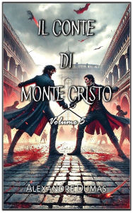 Title: Il Conte di Monte Cristo: Volume 5, Author: Alexandre Dumas