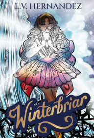 Title: Winterbriar: A Nutcracker Retelling, Author: L.V Hernandez