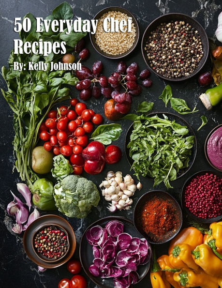 50 Everyday Chef Recipes