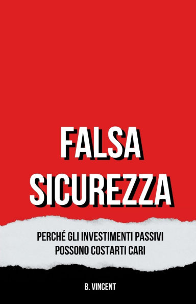 Falsa Sicurezza: Perchï¿½ gli Investimenti Passivi Possono Costarti Cari