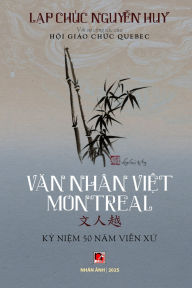 Title: Văn Nhï¿½n Việt Montreal (softcover - color), Author: Lap Chuc Nguyen Huy