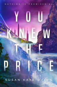Title: You Knew the Price (Nothing is Promised 2), Author: Susan Kaye Quinn