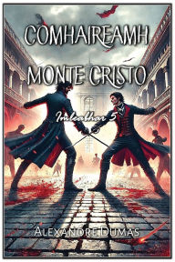 Title: Comhaireamh Monte Cristo: Imleabhar 5, Author: Alexandre Dumas