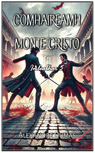 Title: Comhaireamh Monte Cristo: Imleabhar 5, Author: Alexandre Dumas