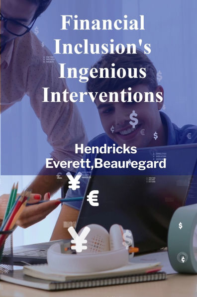 Financial Inclusion's Ingenious Interventions: Fintech's Role in Bridging Financial Gaps and Empowering Underserved Populations