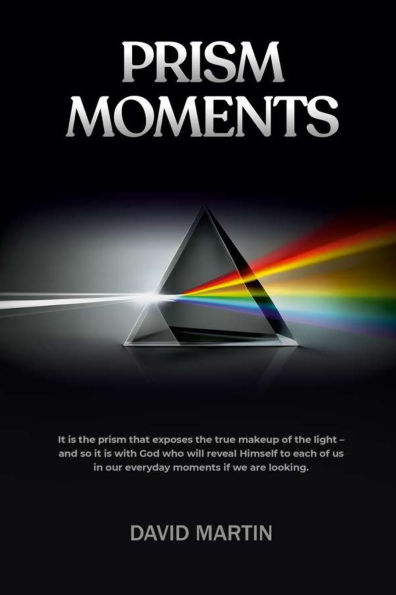 Prism Moments: 40 Essay Reflections to Encourage