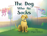 Bestseller books free download The Dog Who Ate Socks by Piper Schure 9798349238840 in English PDF MOBI FB2