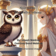 Title: Nyctimene: The Owl of Athena, Author: Joseph W Waldrop