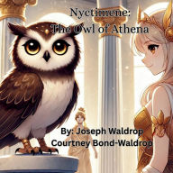 Title: Nyctimene: The Owl of Athena, Author: Joseph W Waldrop