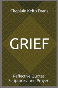 Title: Grief, Author: Chaplain Keith Evans