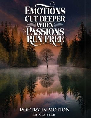 Emotions Cut Deeper when Passions Run Free