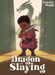 Title: The Dragon I'm Slaying, Author: Tequila Smith