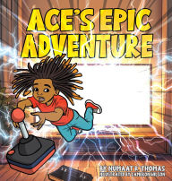 Title: Ace's Epic Adventure, Author: Numaat R Thomas