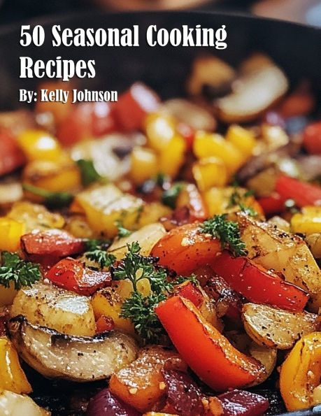 50 Seasonal Cooking Recipes