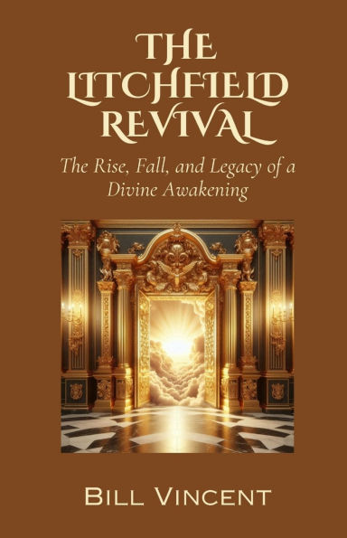The Litchfield Revival: Rise, Fall, and Legacy of a Divine Awakening