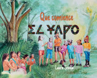 Title: Que Comience El Yapo- Let The Yapo Begin, Author: Laura Sevilla