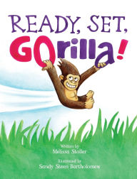 Title: Ready, Set, GOrilla!, Author: Melissa Stoller
