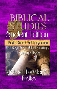 Title: Biblical Studies Student Edition Part One: Old Testament, Author: Michael J Findley