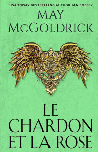 Title: Le Chardon et la Rose, Author: May McGoldrick