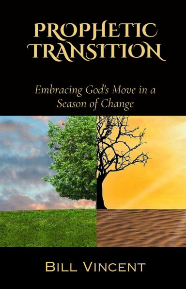 Prophetic Transition: Embracing God's Move a Season of Change