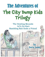 Title: The Adventures of the City Dump Kids Trilogy, Author: Doris Jones