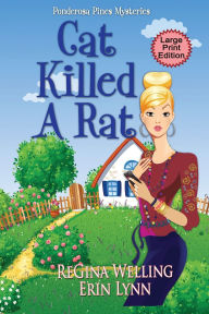 Title: Cat Killed a Rat (Large Print): Quirky Cozy Mysteries, Author: ReGina Welling