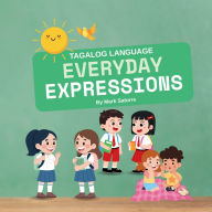 Title: Tagalog Language: Everyday Expressions, Author: Mark Satorre