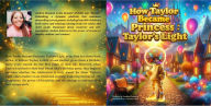 Title: How Taylor Became Princess: Taylor's Light, Author: Andrea C Houston