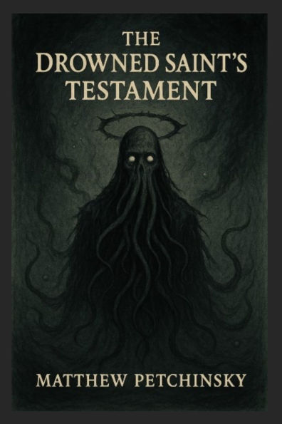 The Drowned Saint's Testament