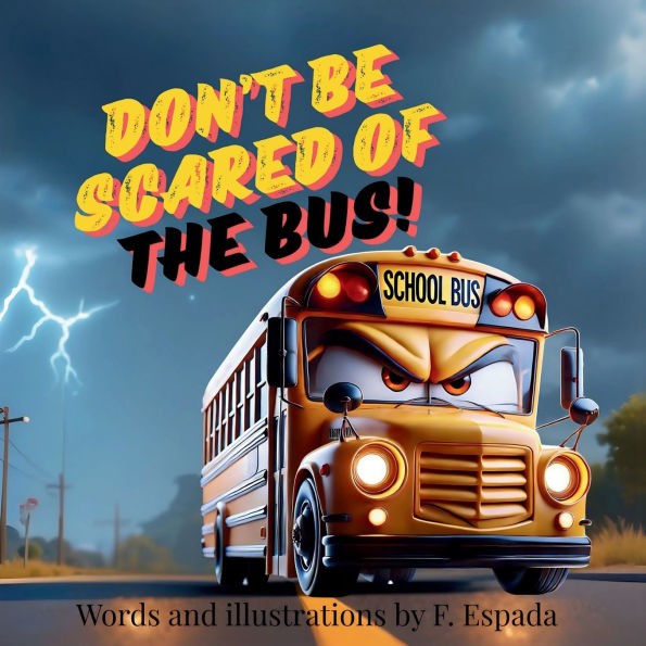 Don't Be Scared of the Bus!