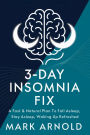 3-Day Insomnia Fix: A Fast & Natural Plan to Fall Asleep, Stay Asleep, and Wake Up Energized