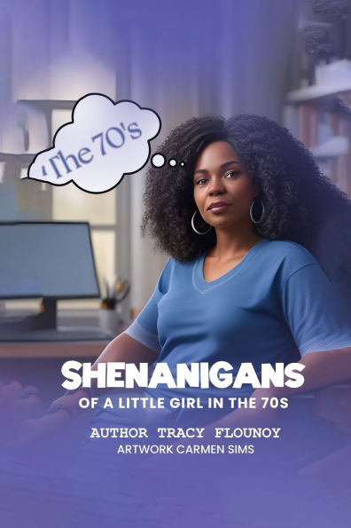 Shenanigans of a Little Girl the 70s