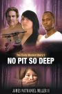 No Pit So Deep: The Cody Musket Story Book 2