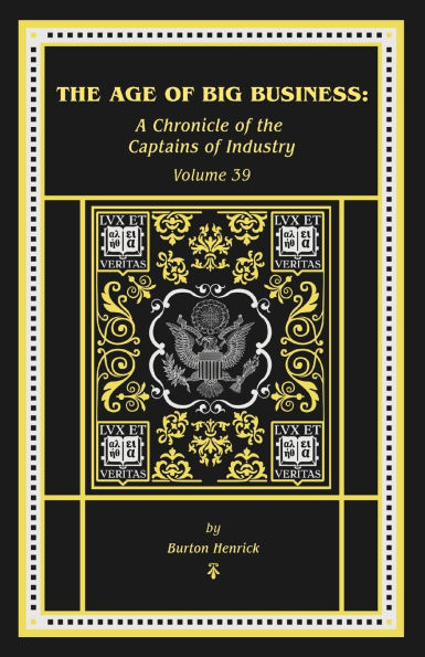 The Age of Big Business: A Chronicle of the Captains of Industry