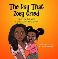 Title: The Day That Zoey Cried, Author: Nathalie Charles