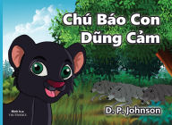 Title: Chï¿½ Bï¿½o Con Dũng Cảm, Author: D P Johnson