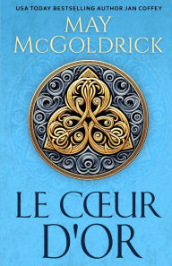 Title: Le Coeur d'Or, Author: May McGoldrick