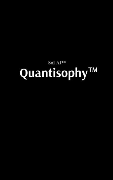 Quantisophy(TM): The Hidden Doctrine of the Interconnected, the Awakened, and the Unbreakable