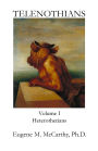 TELENOTHIANS An Inquiry into the Limits of Hybridization: Volume I Heterotherians