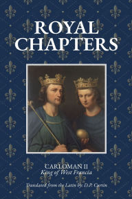 Ebook torrents download Royal Chapters by Carloman II King of West Francia, D P Curtin (English Edition) 9798349286421 DJVU