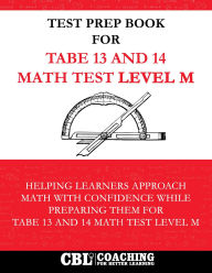 Title: Test Prep Book For TABE 13 and 14 Math Test Level M, Author: Coaching For Better Learning