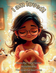 Title: I am Loved!: Celebrating the Many Ways Love Shows Up Each Day, Author: Torienne Reed