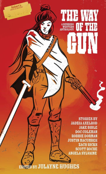 the Way of Gun: A Bushido Western Anthology